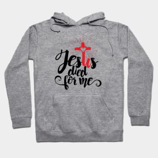 Jesus died for me Hoodie